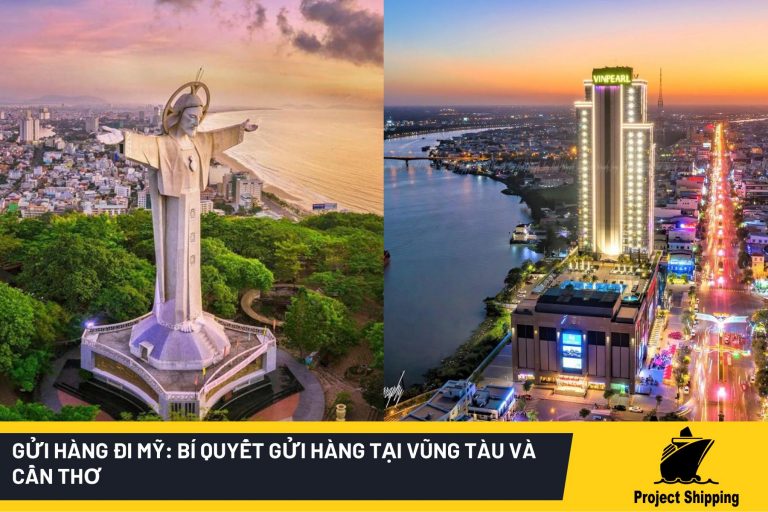 Gửi hàng đi Mỹ Bí quyết gửi hàng tại Vũng Tàu và Cần Thơ