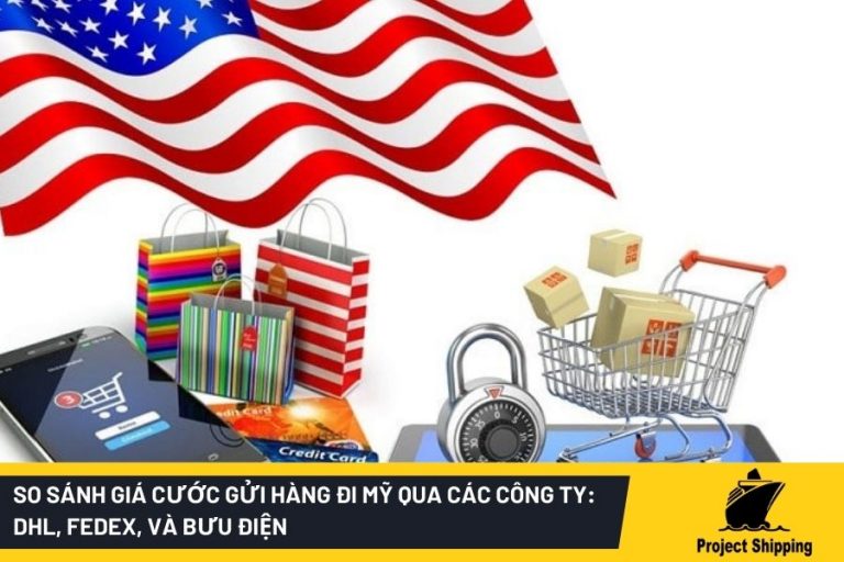 So sánh giá cước gửi hàng đi Mỹ qua các công ty_ DHL, FedEx, và Bưu điện