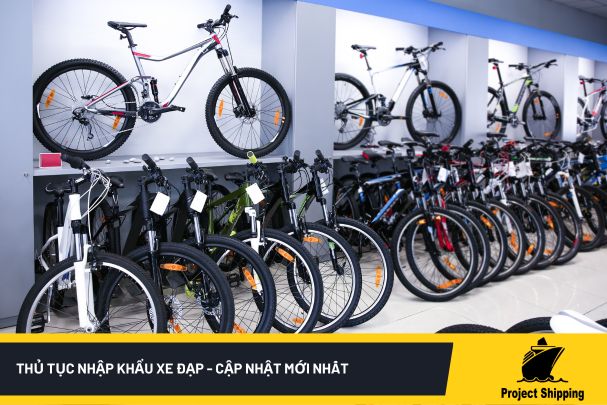 Thủ tục nhập khẩu xe đạp - Cập nhật mới nhất