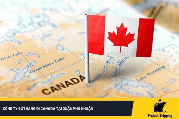 Công ty gửi hàng đi Canada tại Quận Phú Nhuận