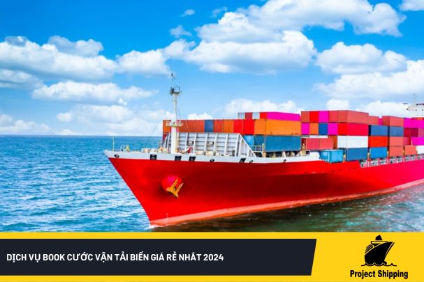 Dịch vụ book cước vận tải biển giá rẻ nhất 2024