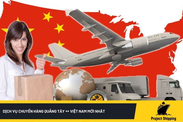 Dịch vụ chuyển hàng Quảng Tây ↔ Việt Nam mới nhất