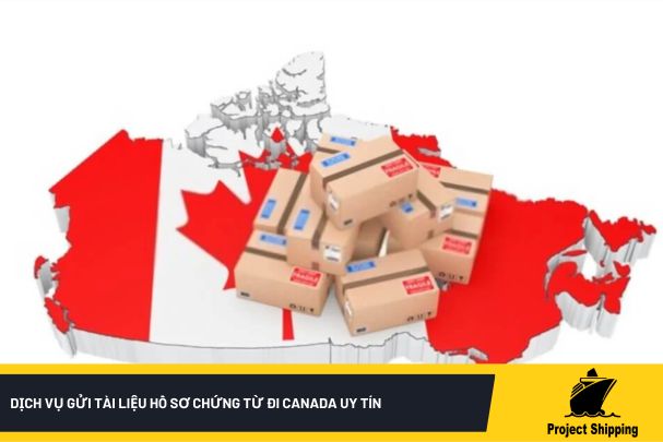 Dịch vụ gửi tài liệu hồ sơ chứng từ đi Canada uy tín