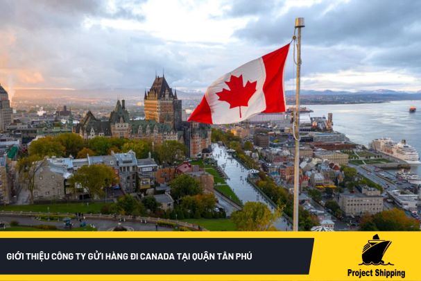 Giới thiệu công ty gửi hàng đi Canada tại Quận Tân Phú