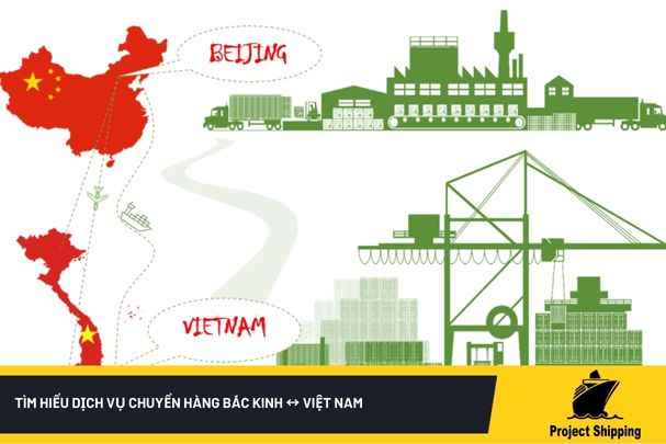 Tìm hiểu dịch vụ chuyển hàng Bắc Kinh ↔ Việt Nam