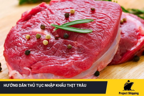 Thủ tục nhập khẩu thịt trâu