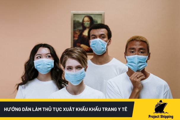 Hướng dẫn làm thủ tục xuất khẩu khẩu trang y tế