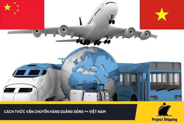 Cách thức vận chuyển hàng Quảng Đông ↔ Việt Nam