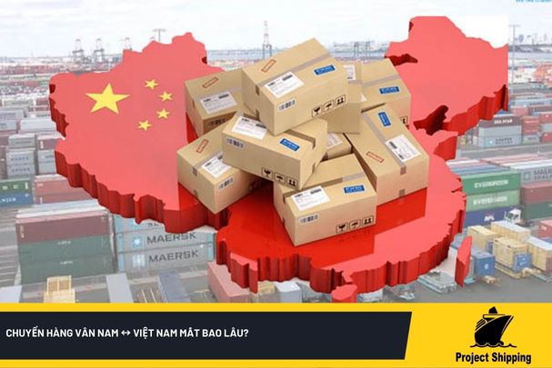 Chuyển hàng Vân Nam ↔ Việt Nam mất bao lâu
