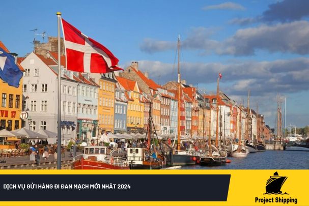 Dịch vụ gửi hàng đi Đan Mạch mới nhất 2024