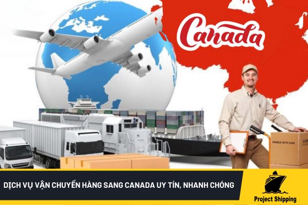 Dịch vụ vận chuyển hàng sang Canada uy tín,nhanh chóng 2024