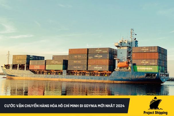 Cước vận chuyển hàng hóa Hồ Chí Minh đi Gdynia mới nhất 2024