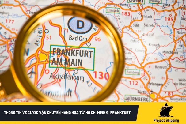 Thông tin về cước vận chuyển hàng hóa từ Hồ Chí Minh đi Frankfurt