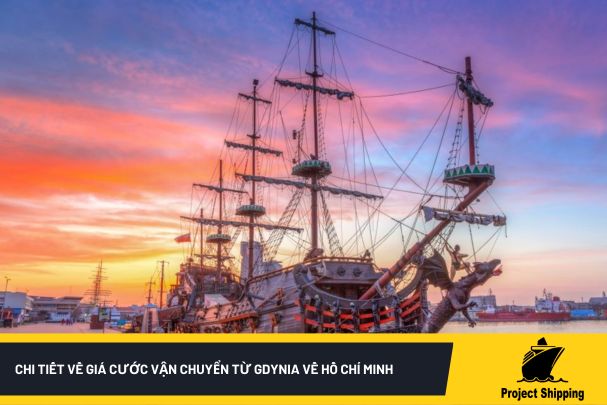 Chi tiết về giá cước vận chuyển từ Gdynia về Hồ Chí Minh