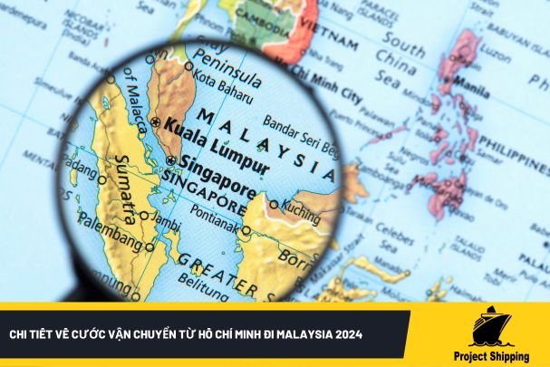 Chi tiết về cước vận chuyển từ Hồ Chí Minh đi Malaysia 2024