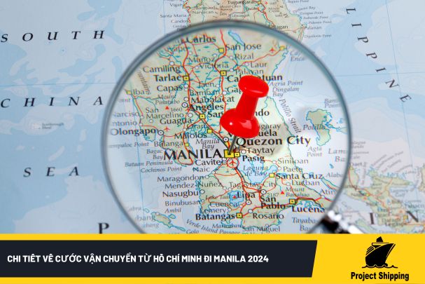 Chi tiết về cước vận chuyển từ Hồ Chí Minh đi Manila 2024