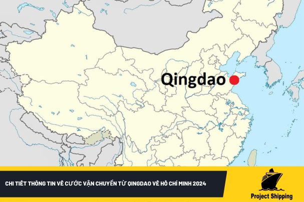 Chi tiết thông tin về cước vận chuyển từ Qingdao về Hồ Chí Minh 2024