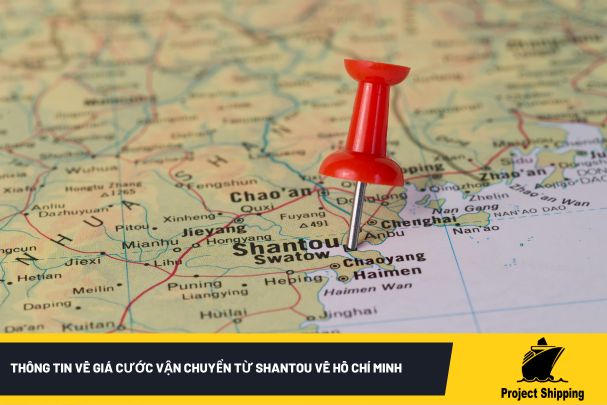 Thông tin về giá cước vận chuyển từ Shantou về Hồ Chí Minh