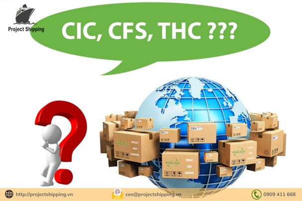 Phí CFS và CIC là gì?