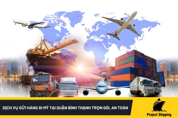 Dịch vụ gửi hàng đi Mỹ tại quận Bình Thạnh trọn gói, an toàn