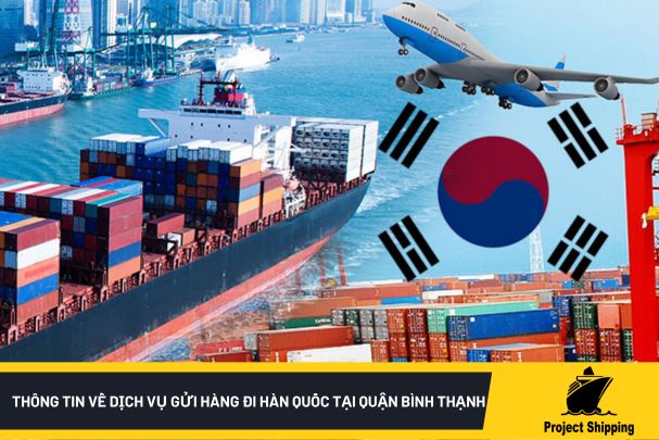 gửi hàng đi Hàn Quốc tại quận Bình Thạnh