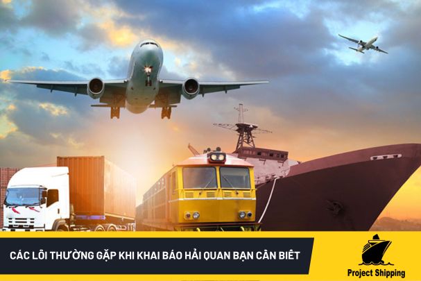 Các lỗi thường gặp khi khai báo hải quan bạn cần biết