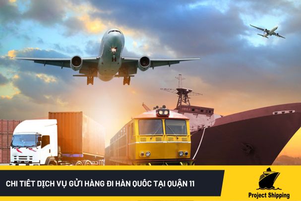 Chi tiết dịch vụ gửi hàng đi Hàn Quốc tại quận 11