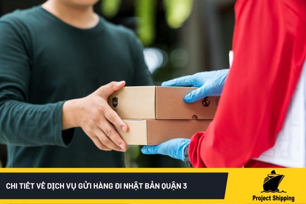 Chi tiết về dịch vụ gửi hàng đi Nhật Bản quận 3