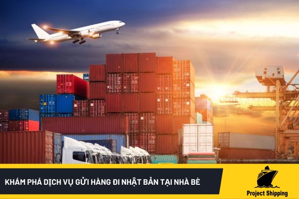 Khám phá dịch vụ gửi hàng đi Nhật Bản tại Nhà Bè