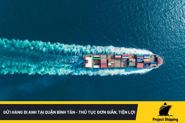 Gửi hàng đi Anh tại quận Bình Tân