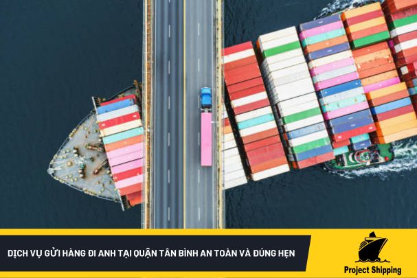 gửi hàng đi Anh tại quận Tân Bình