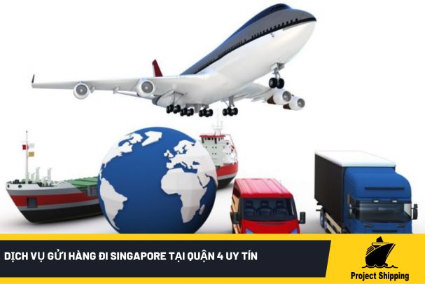 Dịch vụ gửi hàng đi Singapore tại Quận 4 uy tín