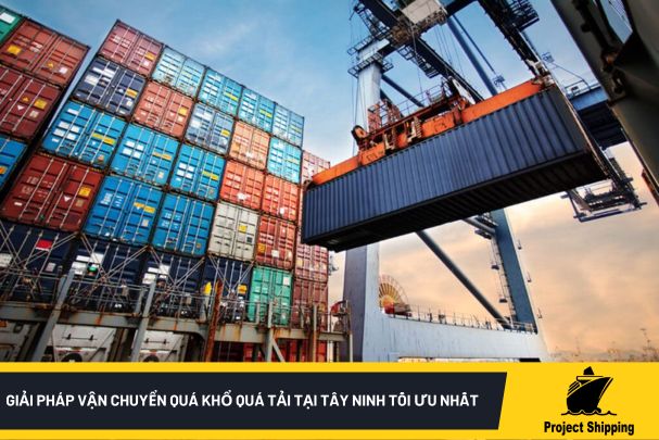 Giải pháp vận chuyển quá khổ quá tải tại Tây Ninh tối ưu nhất
