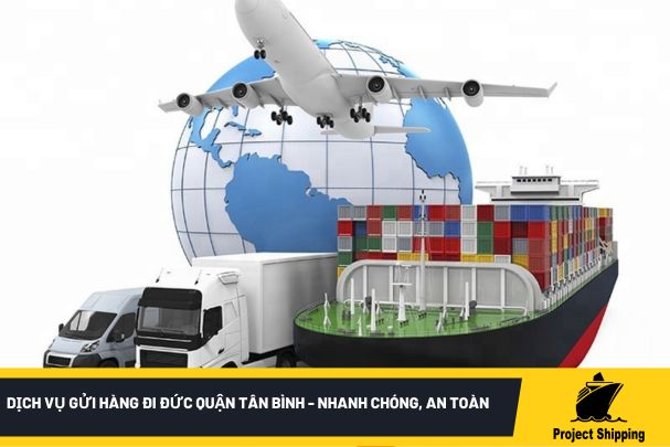 Dịch vụ gửi hàng đi Đức quận Tân Bình - Nhanh chóng, An toàn