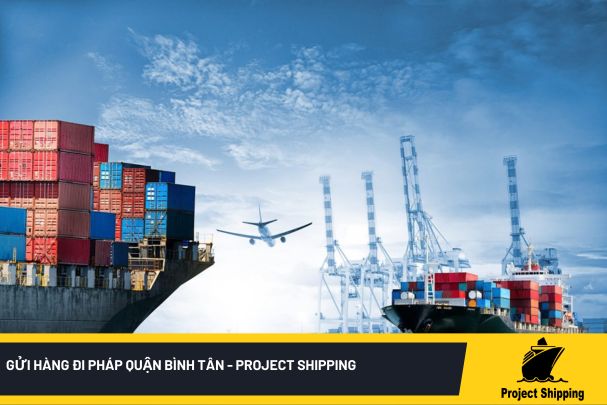 Gửi hàng đi Pháp quận Bình Tân - Project Shipping