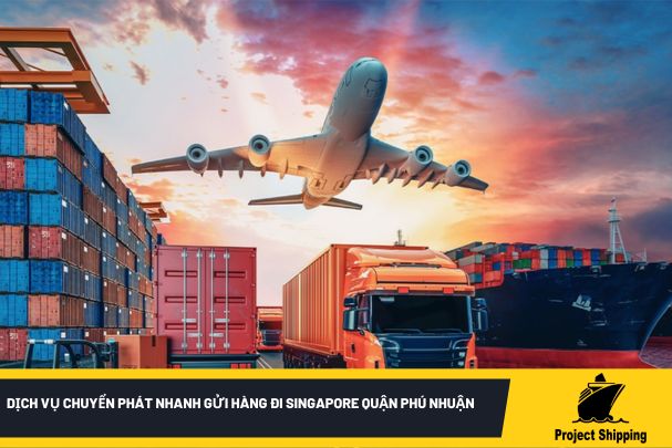 Dịch vụ chuyển phát nhanh gửi hàng đi Singapore quận Phú Nhuận